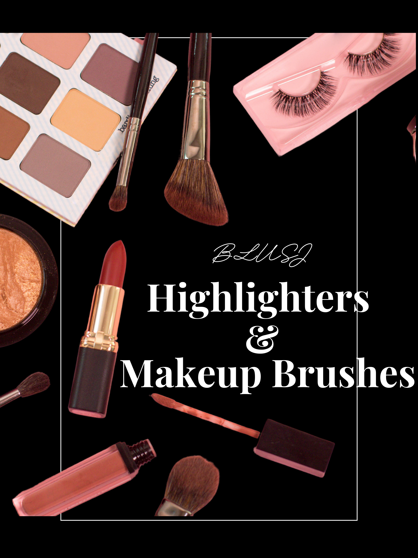 Blush, Highlighters and MakeUp Brushes